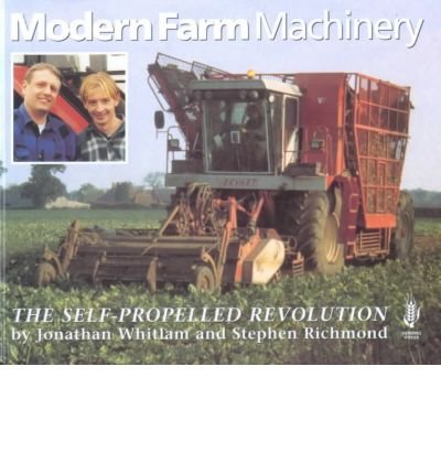 Modern Farm Machinery. The Self propelled Revolution