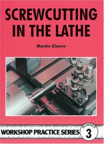 Screw-cutting in the Lathe (Workshop Practice)