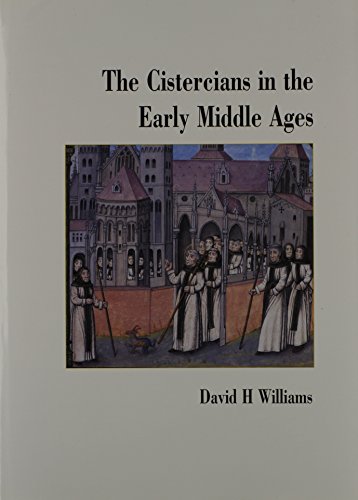 The Cistercians in the early Middle Ages : written to commemorate the nine hundredth anniversary ...