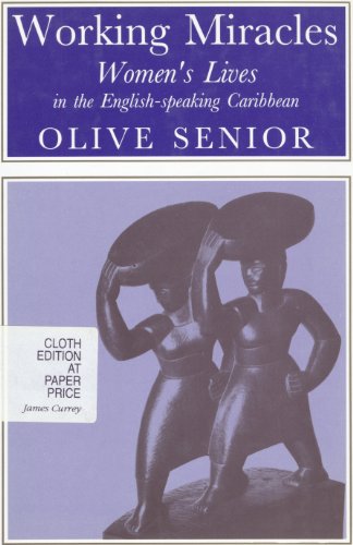 Working Miracles : Women's Lives in the English-Speaking Caribbean