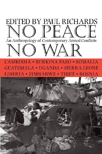 No Peace, No War: An Anthropology of Contemporary Armed Conflicts