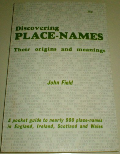 Discovering Place-Names Their Origins and Meanings