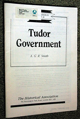 Tudor Government . New Appreciations in History 20.