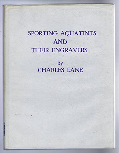 Sporting Aquatints and Their Engravers 2 Vols. 1775-1820 and 1820-1900