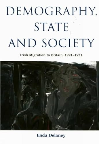 Demography, State and Society : Irish Migration to Britain, 1921-1971