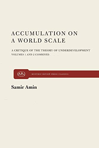 Accumulation on a World Scale : A Critique of the Theory of Underdevelopment
Accumulation on a World Scale : A Critique of the Theory of Underdevelopment