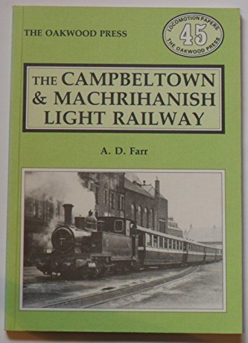 The Campbeltown & Machrihanish Light Railway (Locomotion papers)