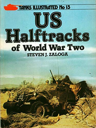 TANKS ILLUSTRATED NO 15 US HALFTRACKS OF WORLD WAR TWO