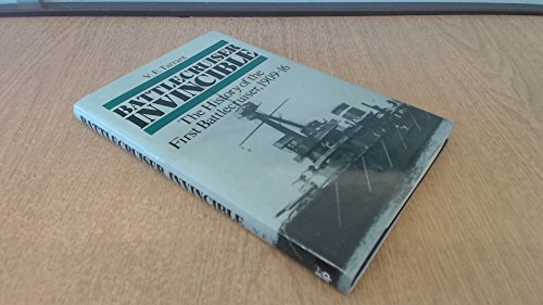 Battlecruiser Invincible: The History of the First Battlecruiser, 1909-16