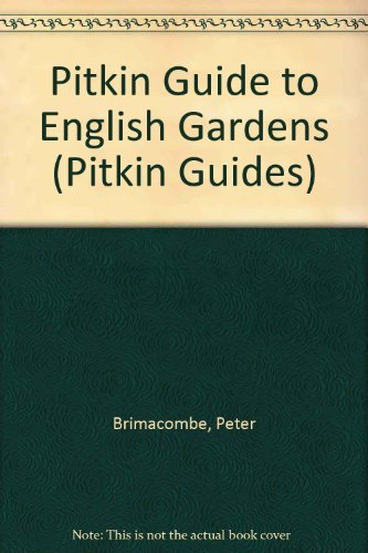 Pitkin Guide to English Gardens (Pitkin Guides) by Peter Brimacombe