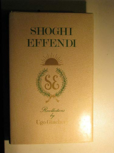 Shoghi Effendi; recollections