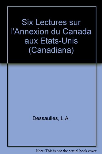 Six lectures sur l'annexion du Canada aux États-Unis