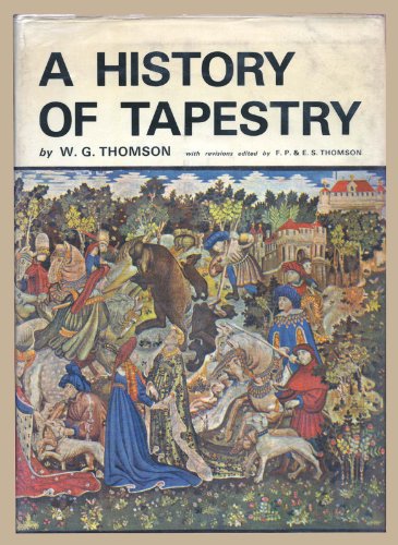 A History of Tapestry from the Earliest Times until the Present Day