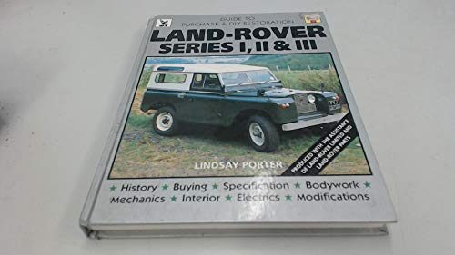 Land-Rover Series I, II III: Guide to Purchase D.I.Y. Restoration (Haynes, No. F681)