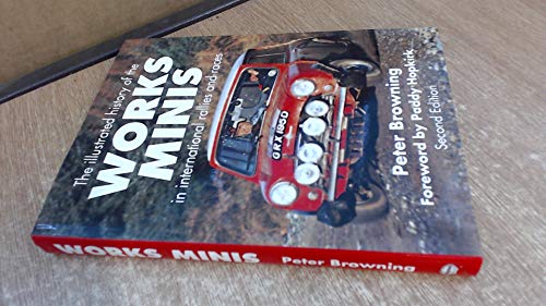 The Illustrated History of the Works Minis: In International Rallies and Races