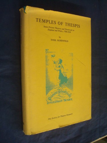 Temples of Thespis: Some Private Theatres and Theatricals in England and Wales, 1700-1820