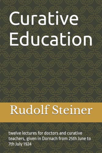 Curative Education: Twelve Lectures for Doctors and Curative Teachers