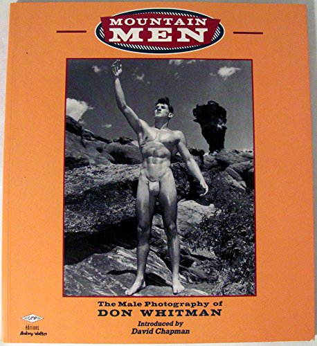 Mountain Men: The Male Photography of Don Whitman