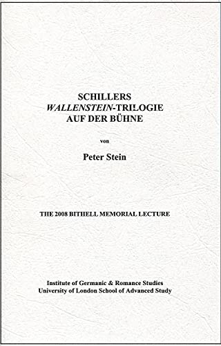 Schillers 'Wallenstein' - Trilogie Auf Der Buhne (Bithell Memorial Lectures) (German Edition)