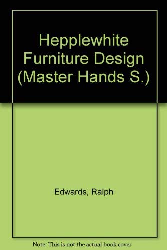 Hepplewhite Furniture Design (Master Hands)