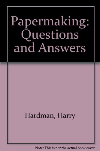 Papermaking: Questions and Answers