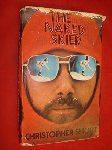 The Naked Skier (SCARCE HARDBACK FIRST EDITION, FIRST PRINTING SIGNED BY THE AUTHOR)
