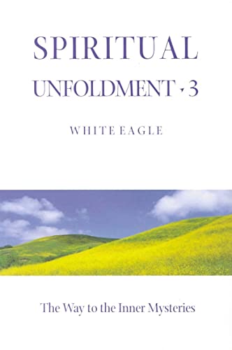 Spiritual Unfoldment 3: The Way to the Inner Mysteries (Spiritual Unfoldment)
Spiritual Unfoldment 3: The Way to the Inner Mysteries (Spiritual Unfoldment)