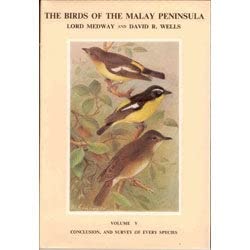 THE BIRDS OF THE MALAY PENINSULA: VOLUME 5. CONCLUSION, AND SURVEY OF EVERY SPECIES