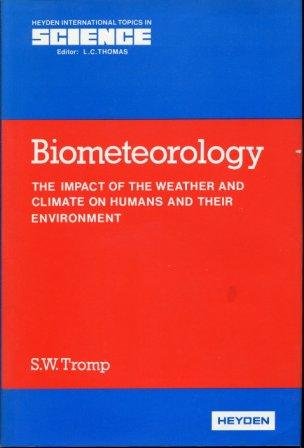 Biometeorology. The Impact of Weather and Climate on Humans and Their Environment.