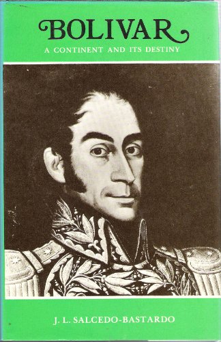 BOLÍVAR: A CONTINENT AND ITS DESTINY. EDITED AND TRANSLATED BY ANNELLA MCDERMOTT