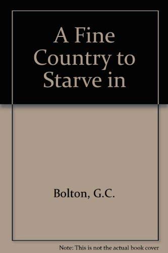 A Fine Country to Starve in.