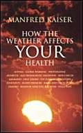 HOW THE WEATHER AFFECTS YOUR HEALTH