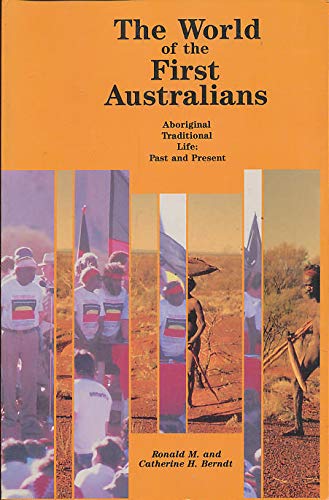 The World of the First Australians: Aboriginal Traditional Life: Past and Present