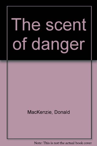 The Scent of Danger