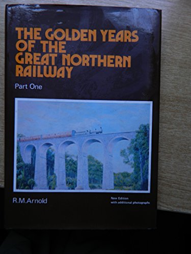 The Golden Years of the Great Northern Railway Part 1
