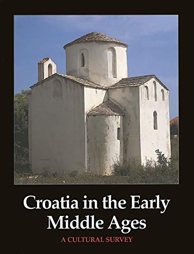 Croatia in the Early Middle Ages: A Cultural Survey