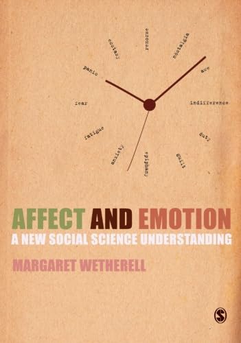 Affect and Emotion : A New Social Science Understanding
