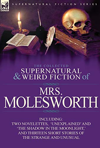 The Collected Supernatural and Weird Fiction of Mrs. Molesworth