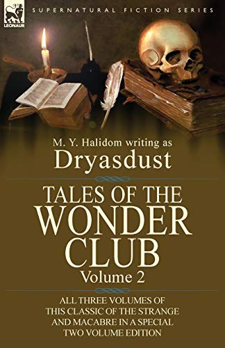 Tales of the Wonder Club: All three volumes of this classic of the strange and macabre in a special two volume edition-Volume 2
Tales of the Wonder Club: All three volumes of this classic of the strange and macabre in a special two volume edition-Volume 2