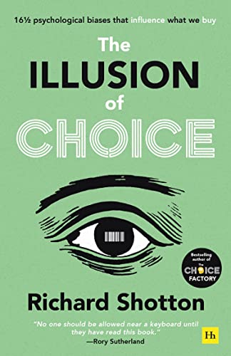 The Illusion of Choice 16 + psychological biases that influence what we buy
The Illusion of Choice 16 + psychological biases that influence what we buy