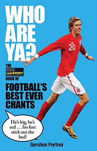 Who Are Ya: The TalkSport Book of Football's Best Ever Chants