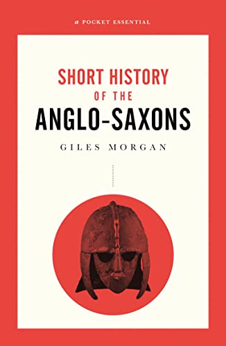 A Pocket Essentials Short History of the Anglo-Saxons (Pocket Essential series)
A Pocket Essentials Short History of the Anglo-Saxons (Pocket Essential series)