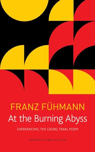 At the Burning Abyss â" Experiencing the Georg Trakl Poem (The German List)
