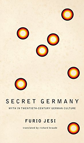 Secret Germany: Myth in Twentieth-Century German Culture (Italian List)