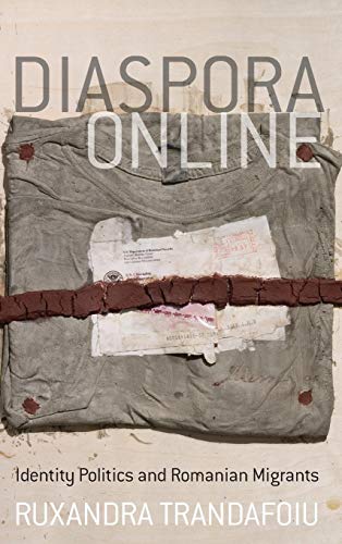Diaspora Online: Identity Politics and Romanian Migrants