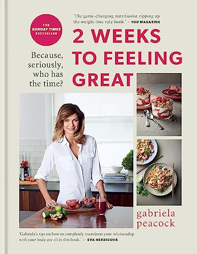 2 Weeks to Feeling Great: Because, seriously, who has the time