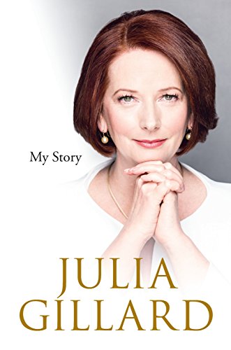 Julia Gillard. My Story (signed)