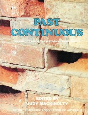 PAST CONTINUOUS : LEARNING THROUGH THE HISTORICAL ENVIRONMENT