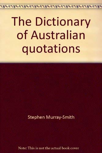 The Dictionary of Australian Quotations