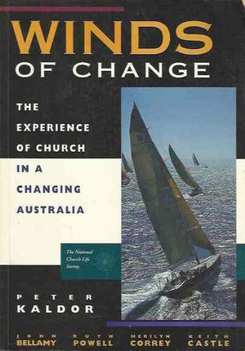 WINDS OF CHANGE The Experience of Church in a Changing Australia. the National Church Life Survey